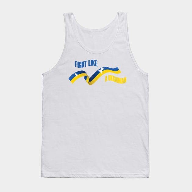 Fight Like a Ukrainian Tank Top by smkworld